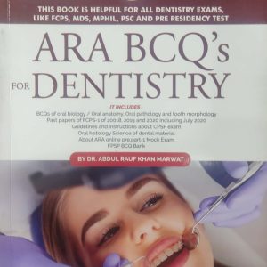 ARA BCQ’s FOR DENTISTRY By Dr Abdur Rauf Khan Marwat