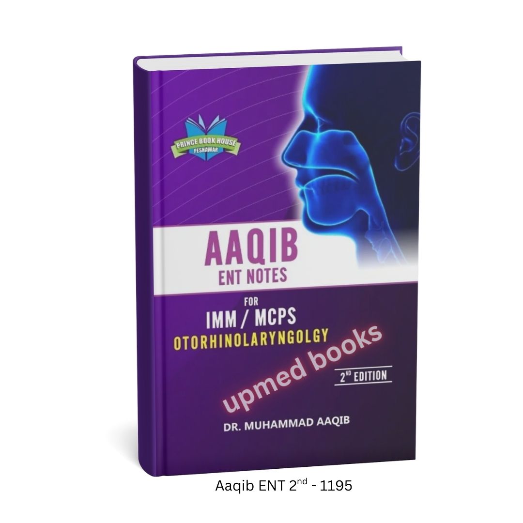 Aaqib ENT Notes for IMM/MCPS - 2nd Edition