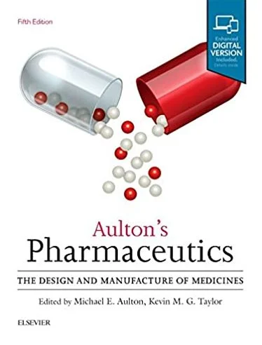 Aulton's Pharmaceutics: The Design and Manufacture of Medicines: 5th Edition
