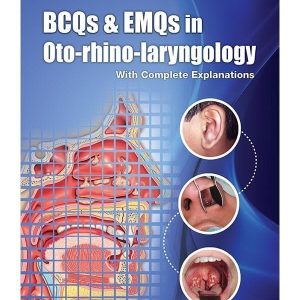 BCQS & EMQS IN OTO-RHINO-LARYNGOLOGY WITH COMPLETE EXPLANATIONS