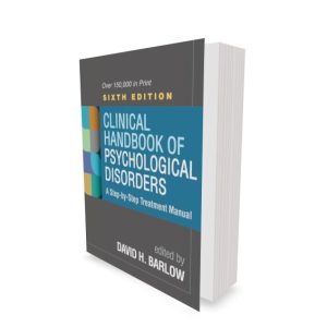 Clinical Handbook of Psychological Disorders: A Step-by-Step Treatment Manual, 6th Edition