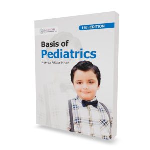 Basis of Pediatrics by Pervez Akbar Khan - 11th Edition