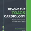 BEYOND THE TOACS CARDIOLOGY by Shirjeel Muratza