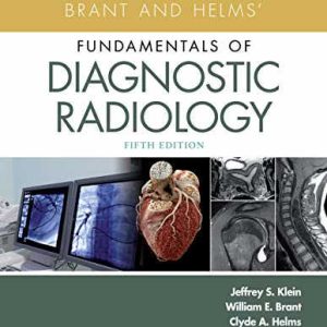 Brant and Helms’ Fundamentals of Diagnostic Radiology