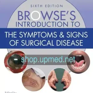Browse’s Introduction to The Symptoms & Signs Of Surgical Disease – 6th edition