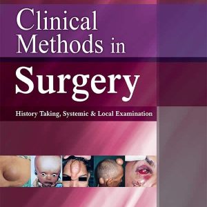 CLINICAL METHODS IN SURGERY: HISTORY TAKING,SYSTEMIC & LOCAL EXAMINATION