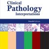 CLINICAL PATHOLOGY INTERPRETATIONS 4th EDITION