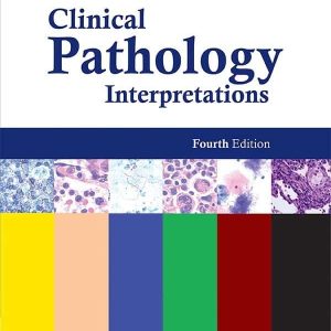 CLINICAL PATHOLOGY INTERPRETATIONS 4th EDITION