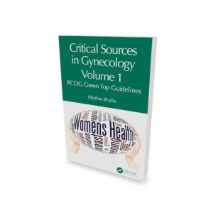 Critical Sources in Gynecology, Volume 1 RCOG Green Top Guidelines