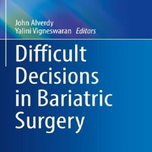 Difficult Decisions in Bariatric Surgery (Difficult Decisions in Surgery: An Evidence-Based Approach)