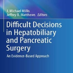 Difficult Decisions in Hepatobiliary and Pancreatic Surgery: An Evidence-Based Approach