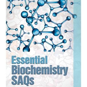 ESSENTIAL BIOCHEMISTRY SAQs