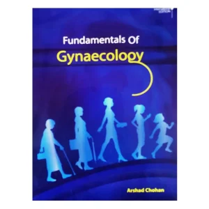 Fundamentals Of Gynaecology by Arshad Chohan