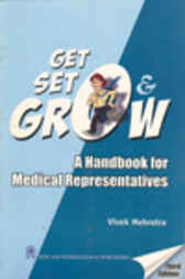 GET SET AND GROW: A HANDBOOK OF MEDICAL REPRESENTATIVES 3RD EDITION