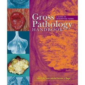 GROSS PATHOLOGY HANDBOOK: A GUIDE TO DESCRIPTIVE TERMS