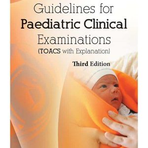 GUIDELINES FOR PAEDIATRIC CLINICAL EXAMINATIONS 3RD EDITION
