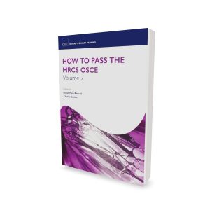 How to Pass the MRCS OSCE Volume 2