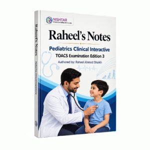 Raheel Pediatric TOACS - Pediatric Raheel's Notes Clinical Interactive TOACS Examination 3rd Edition 2026
