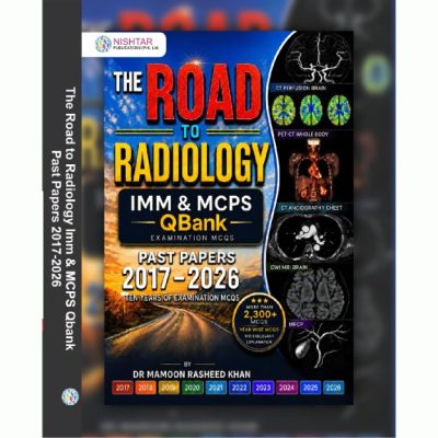 The Road to Radiology Q Bank For IMM and MCPS