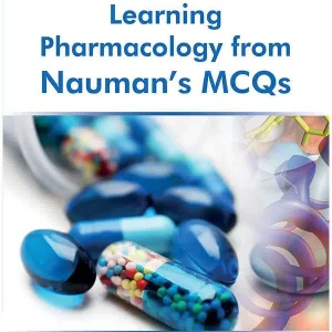 LEARNING PHARMACOLOGY FROM NAUMAN’S MCQS by Mohammad Nauman Shad