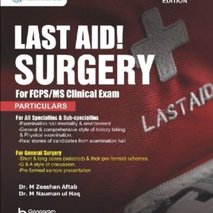 Last Aid! Surgery For FCPS/MS Clinical Exam 1st Edition