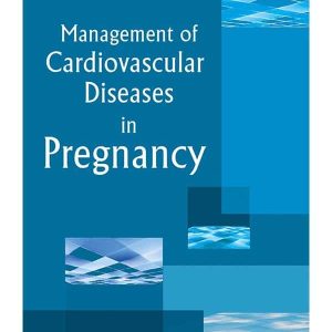 MANAGEMENT OF CARDIOVASCULAR DISEASES IN PREGANANCY
