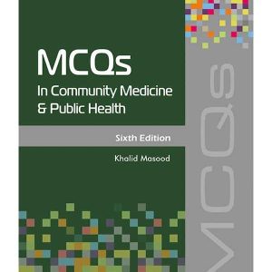 MCQS IN COMMUNITY MEDICINE & PUBLIC HEALTH 6th EDITION