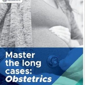 Master The Long Cases Obstetrics By Dr Shazia Batool