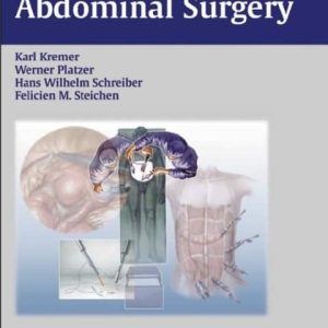 Minimally Invasive Abdominal Surgery (Atlas of Operative Surgery: Surgical Anatomy, Indications, Techniques, Complicat) 1st Edition