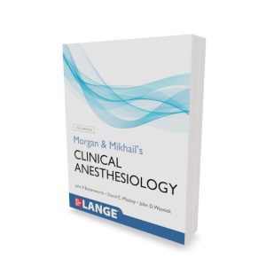 Morgan Anesthesia - Morgan and Mikhail’s Clinical Anesthesiology 7th Edition