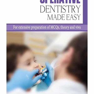 OPERATIVE DENTISTRY MADE EASY: FOR EXTESNSIVE PREPARATION OF MCQs, THEORY AND VIVA