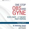 One Stop Obs And Gyne FCPS Part 2 Theory Past Papers by Dr. Mubasher Saeed