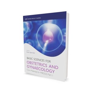 Oxford Basic Sciences for Obstetrics Gynecology for MRCOG Part 1