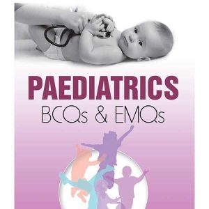 PAEDIATRICS BCQs AND EMQs