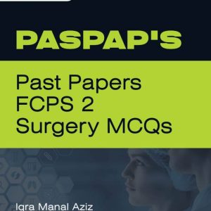 PASPAP’S PAST PAPERS FCPS 2 SURGERY MCQS 2ND EDITION