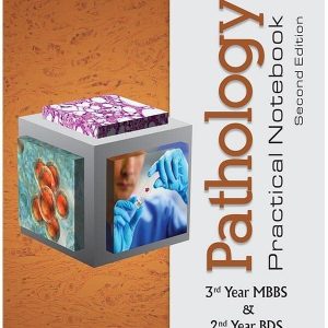 PATHOLOGY PRACTICAL NOTE BOOK FOR 3rd YEAR MBBS & 2nd YEAR BDS 2nd EDITION
