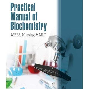 PRACTICAL MANUAL OF BIOCHEMISTRY MBBS, NURSING & MLT