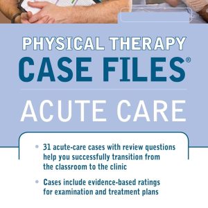 Physical Therapy Case Files: Acute Care