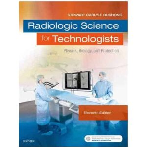 Bushong Radiologic Science for Technologists 11th Edition