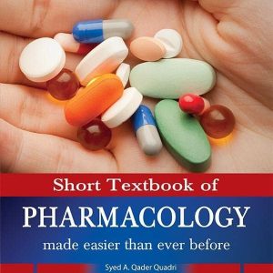 SHORT TEXTBOOK OF PHARMACOLOGY: MADE EASIER THAN EVER BEFORE-1ST EDITION