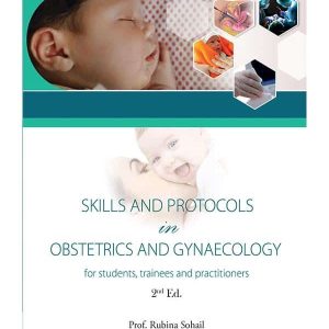 SKILLS AND PROTOCOLS OBSTETRICS AND GYNAECOLOGY - 2ND EDITION
