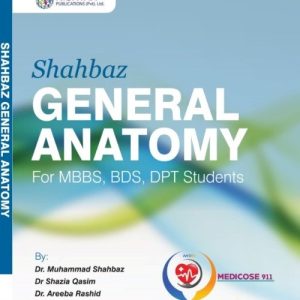 Shahbaz General Anatomy for MBBS, BDS, DPT Students