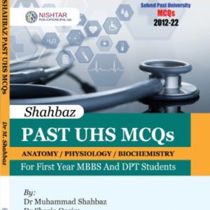 Shahbaz Past UHS MCQs First Year MBBS and DPT Students