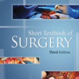 Short Textbook of Surgery 3rd Edition By Farhad Hussain