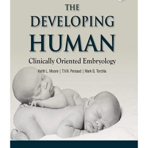 THE DEVELOPING HUMAN: CLINICALLY ORIENTED EMBRYOLOGY-11TH EDITION