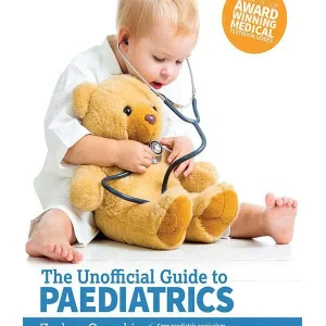 THE UNOFFICAL GUIDE TO PAEDIATRICS by Zeeshan Qureshi