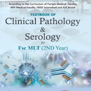 Textbook of Clinical Pathology & Serology for Fsc MLT (2nd Year)