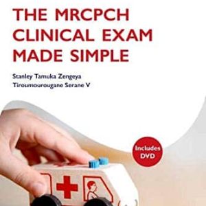 The MRCPCH Clinical Exam Made Simple