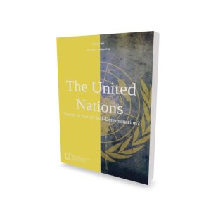 The United Nations – Friend or Foe of Self Determination?