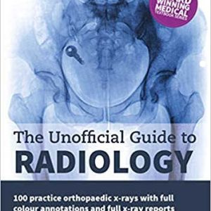 The Unofficial Guide to Radiology - 2nd Edition